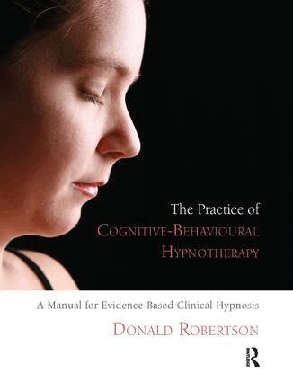 Donald Robertson - Practice of Cognitive-Behavioural Hypnotherapy, Häftad