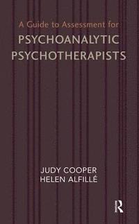 bokomslag A Guide to Assessment for Psychoanalytic Psychotherapists