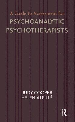 bokomslag A Guide to Assessment for Psychoanalytic Psychotherapists