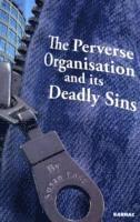 The Perverse Organisation and its Deadly Sins 1