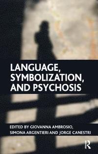 bokomslag Language, Symbolization, and Psychosis