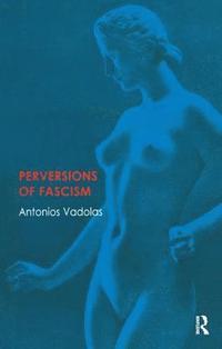 bokomslag Perversions of Fascism