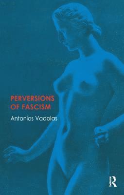 bokomslag Perversions of Fascism