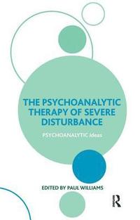 bokomslag The Psychoanalytic Therapy of Severe Disturbance