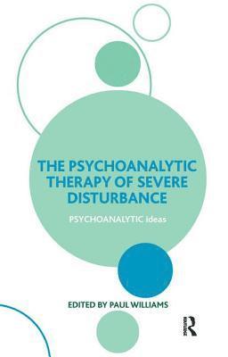 The Psychoanalytic Therapy of Severe Disturbance 1