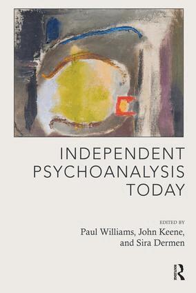 Sira Dermen, John Keene, Paul Williams - Independent Psychoanalysis Today, Häftad