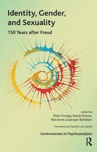 bokomslag Identity, Gender, and Sexuality: 150 Years After Freud