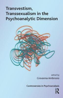 bokomslag Transvestism, Transsexualism in the Psychoanalytic Dimension