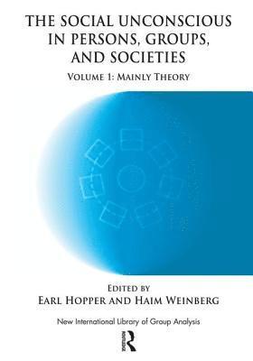 The Social Unconscious in Persons, Groups and Societies