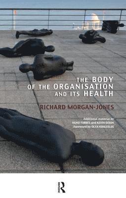 Richard Morgan-Jones - The Body of the Organisation and its Health, Häftad