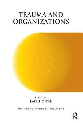 Earl Hopper, Earl Hopper - Trauma and Organizations, Häftad
