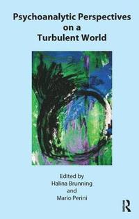 bokomslag Psychoanalytic Perspectives on a Turbulent World