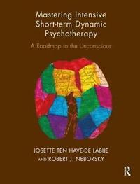 bokomslag Mastering Intensive Short-Term Dynamic Psychotherapy