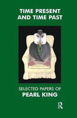 Pearl King - Time Present and Time Past, Häftad