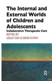 bokomslag The Internal and External Worlds of Children and Adolescents