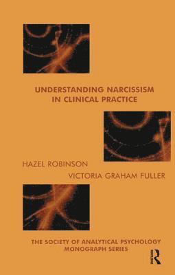 Understanding Narcissism in Clinical Practice 1