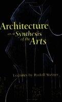 Rudolf Steiner - Architecture as a Synthesis of the Arts, Häftad