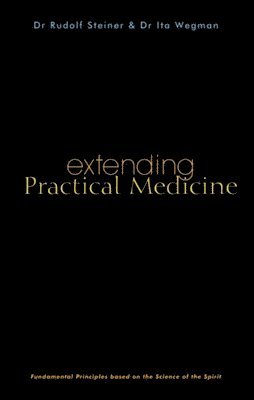 Rudolf Steiner, Ita Wegman - Extending Practical Medicine, Häftad