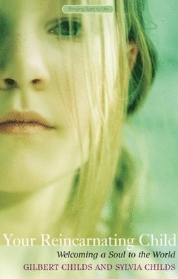 Gilbert Childs, Sylvia Childs - Your Reincarnating Child, Häftad