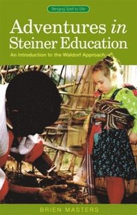 bokomslag Adventures in Steiner Education