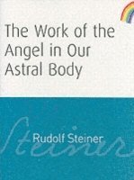 The Work of the Angel in Our Astral Body 1