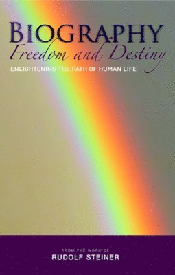 Rudolf Steiner - Biography: Freedom and Destiny, Häftad