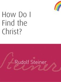 bokomslag How Do I Find the Christ?