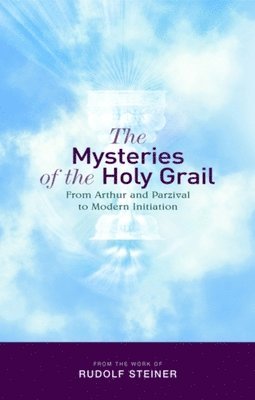 Rudolf Steiner, Matthew Barton - Mysteries of the Holy Grail, Häftad