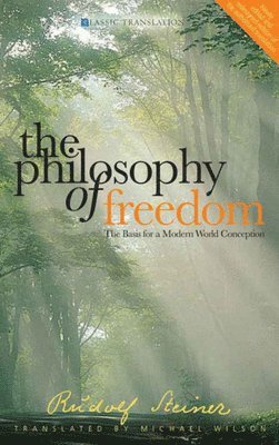 Rudolf Steiner - Philosophy of Freedom, Häftad