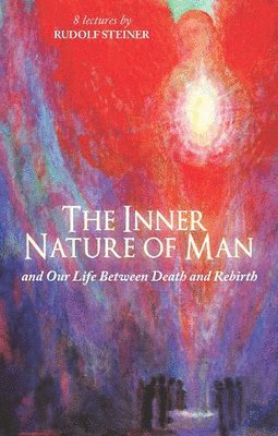 Rudolf Steiner - Inner Nature of Man, Häftad