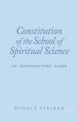 Rudolf Steiner - Constitution of the School of Spiritual Science, Häftad