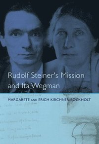 bokomslag Rudolf Steiner's Mission and Ita Wegman