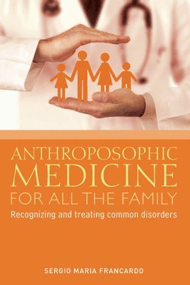 bokomslag Anthroposophic Medicine for All the Family