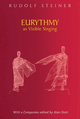 Rudolf Steiner - Eurythmy as Visible Singing, Häftad