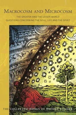 Rudolf Steiner - Macrocosm and Microcosm, Häftad