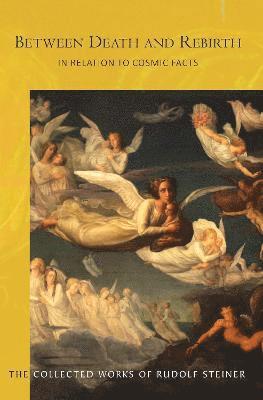 Rudolf Steiner - Between Death and Rebirth, Häftad
