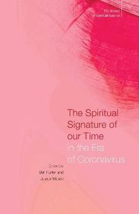bokomslag The Spiritual Signature of Our Time in the Era of Coronavirus
