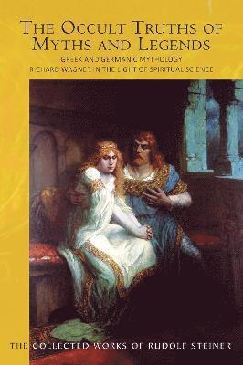 Rudolf Steiner - The Occult Truths of Myths and Legends, Häftad