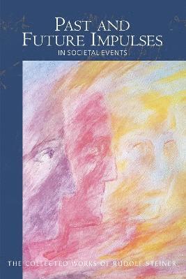 Rudolf Steiner - Past and Future Impulses, Häftad
