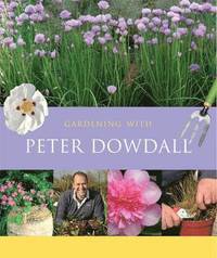 bokomslag Gardening with Peter Dowdall