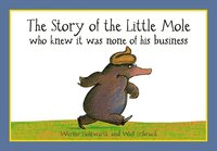 bokomslag The Story of the Little Mole who knew it was none of his business