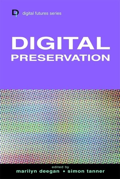 Marilyn Deegan, Simon Tanner - Digital Preservation, Inbunden