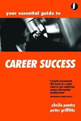 Sheila Pantry, Peter Griffiths - Your Essential Guide to Career Success, Häftad