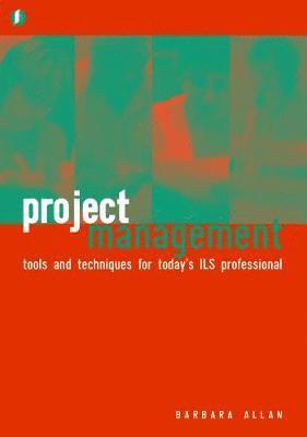 Project Management: Tools and Techniques for Today's Ils Professional