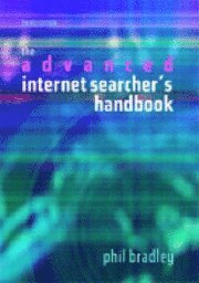 Advance Internet Searcher's Handbook, Third Edition