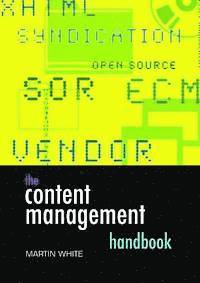 Martin White - The Content Management Handbook, Inbunden