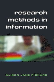 Alison Jane Pickard - Research Methods in Information, Häftad