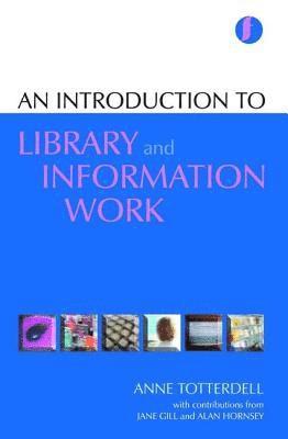 bokomslag An Introduction to Library and Information Work