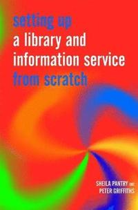 bokomslag Setting Up a Library and Information Service from Scratch
