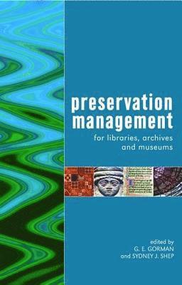 Preservation Management for Libraries, Archives and Museums 1